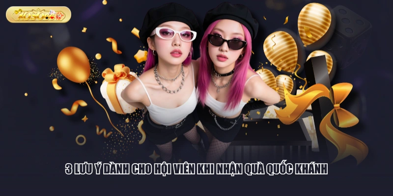 3 lưu ý dành cho hội viên khi nhận quà Quốc khánh