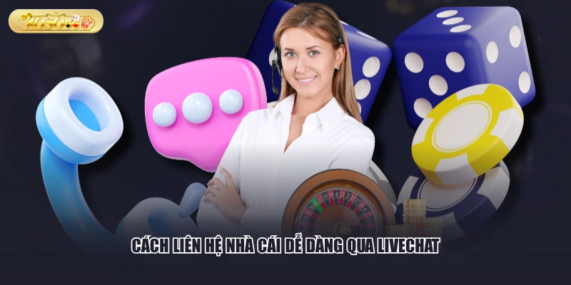 Cách liên hệ nhà cái dễ dàng qua Livechat