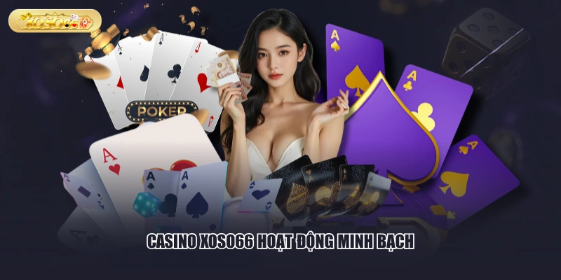 Casino XOSO66 hoạt động minh bạch