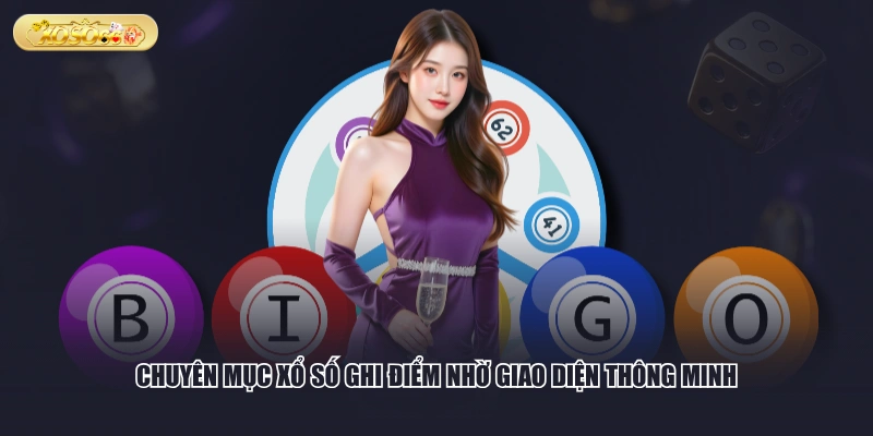 Chuyên mục xổ số ghi điểm nhờ giao diện thông minh