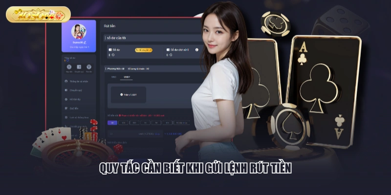 Quy tắc cần biết khi gửi lệnh rút tiền