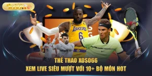 Thể Thao XOSO66 - Xem Live Siêu Mượt Với 10+ Bộ Môn Hot